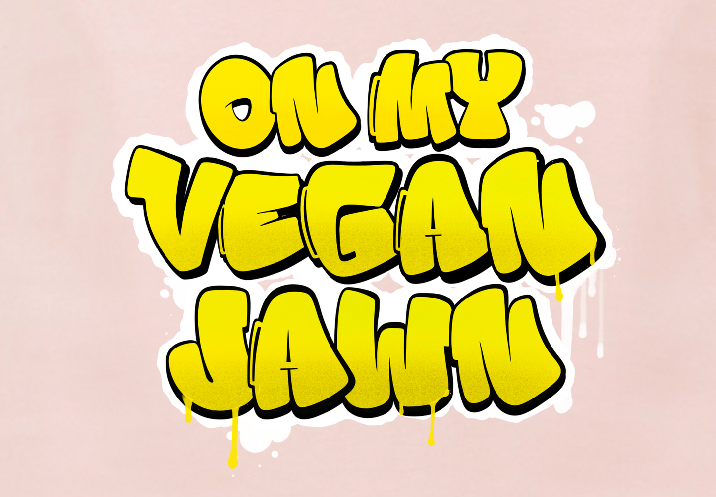 ON MY VEGAN JAWN