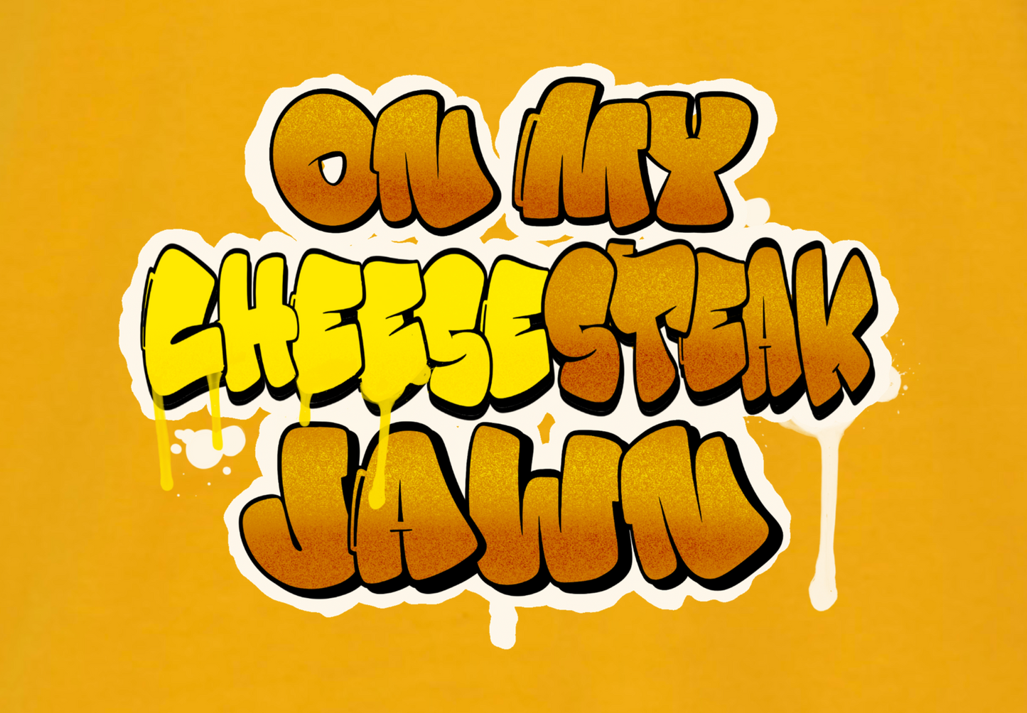 ON MY CHEESESTEAK JAWN