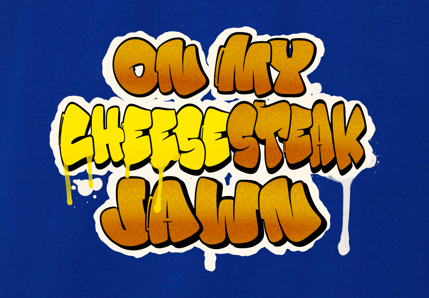 ON MY CHEESESTEAK JAWN