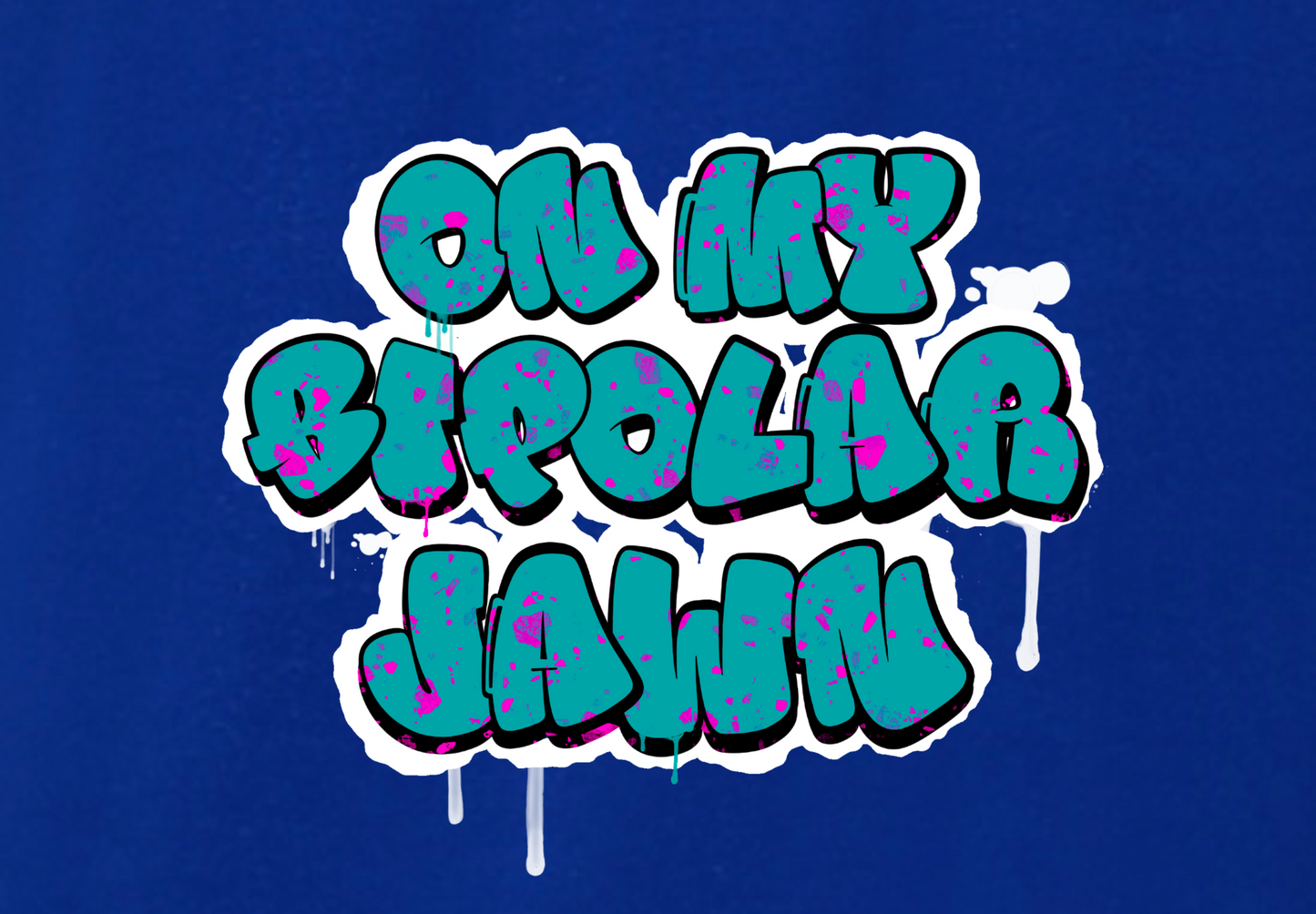 ON MY BIPOLAR JAWN