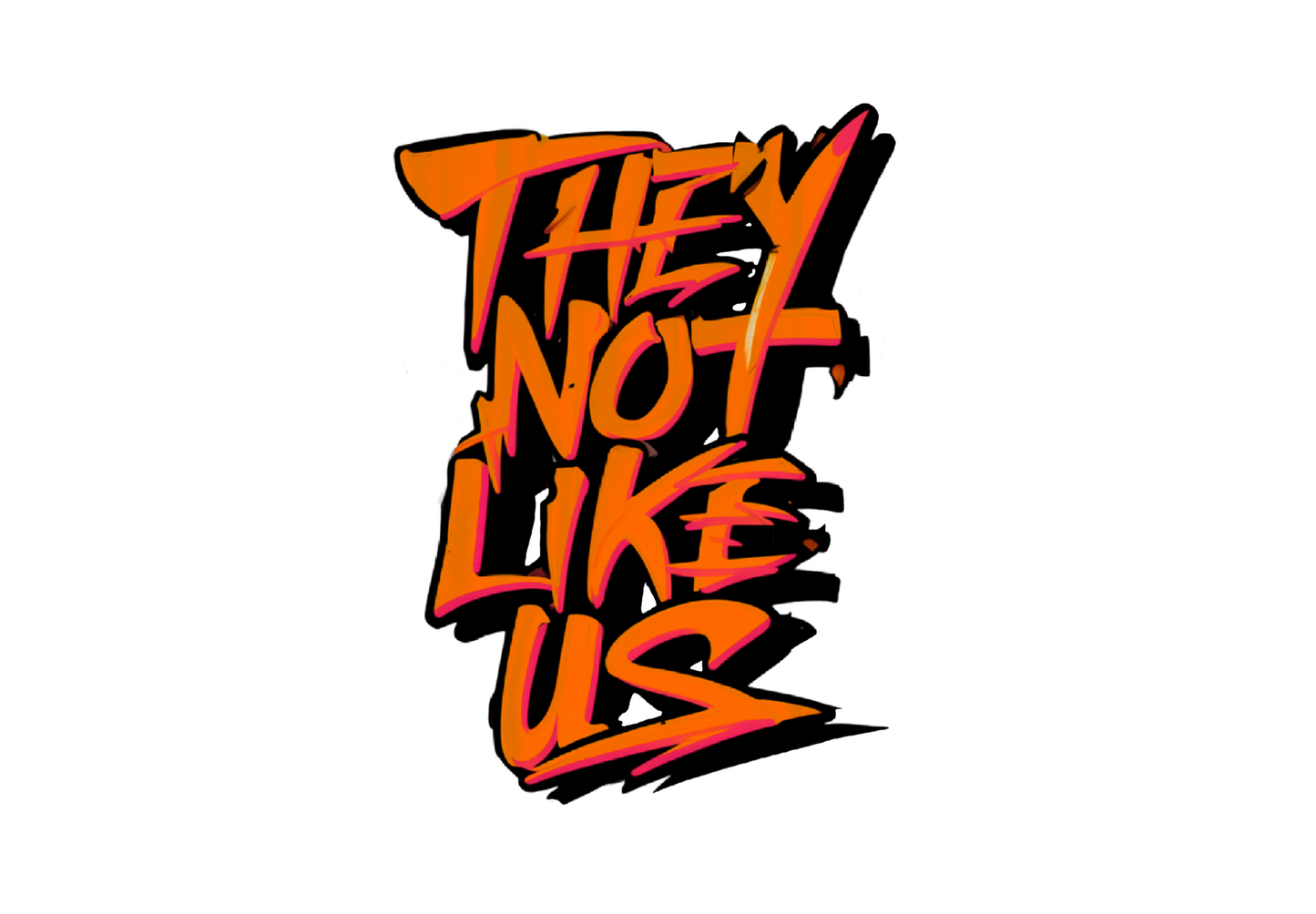 THEY NOT LIKE US (ORANGE)