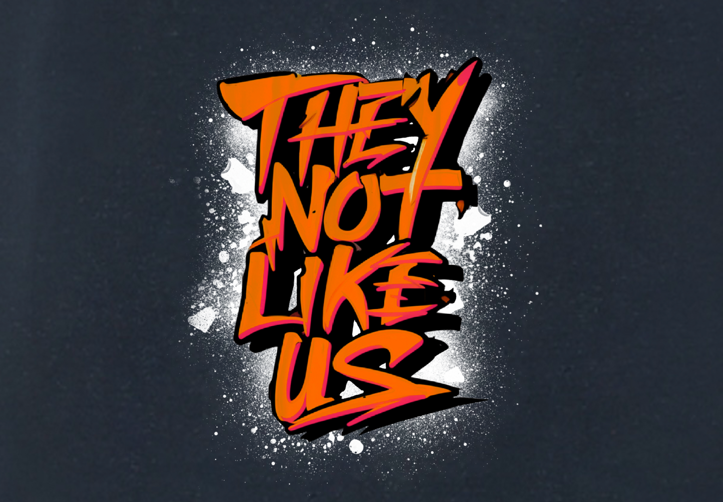 THEY NOT LIKE US (ORANGE)
