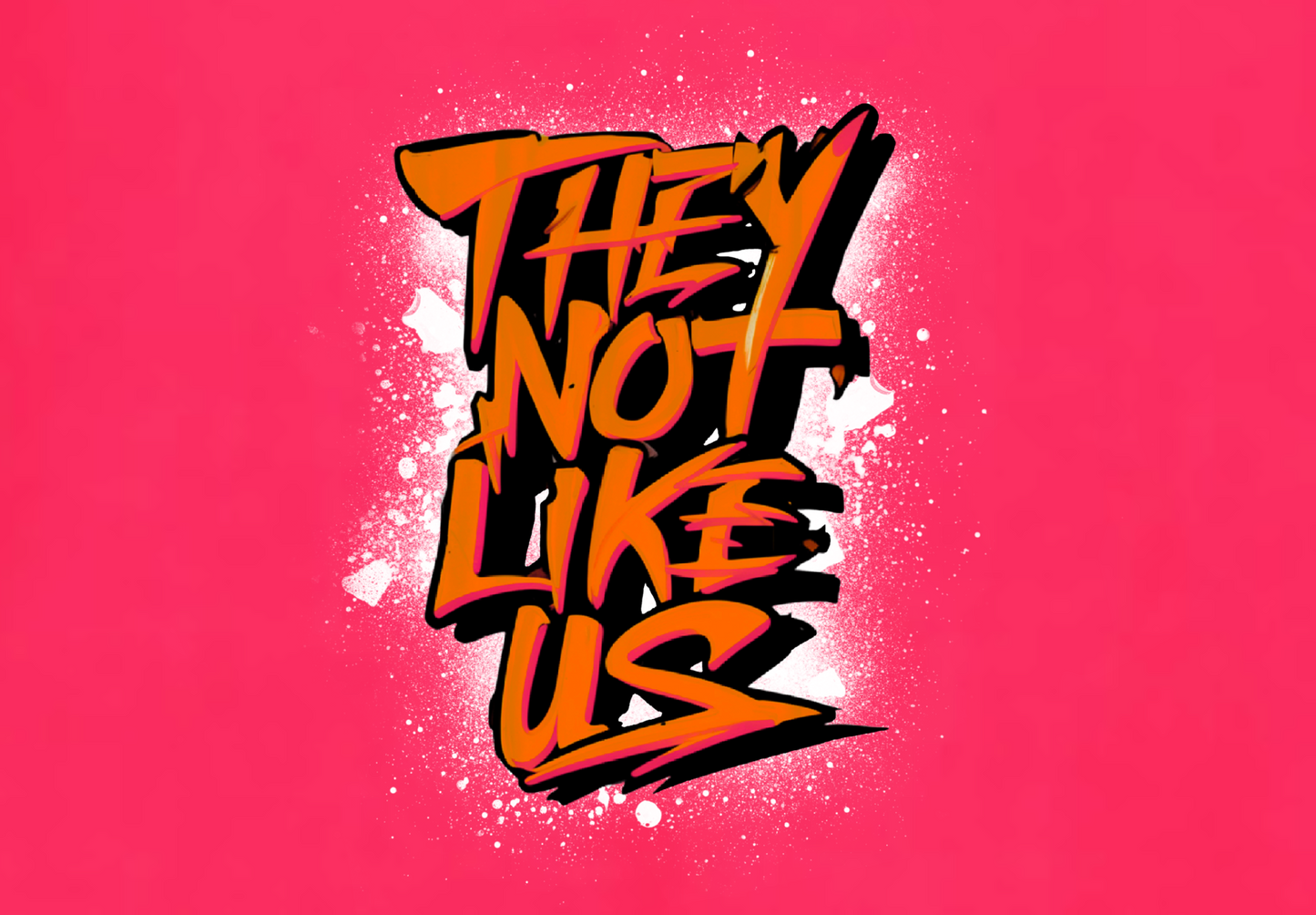 THEY NOT LIKE US (ORANGE)