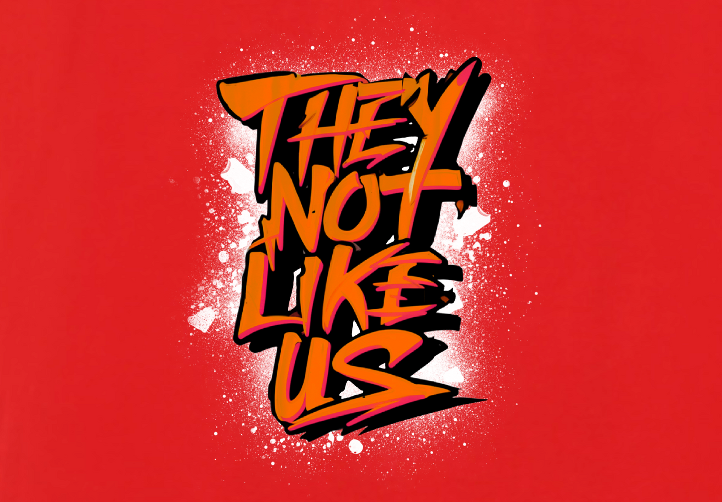 THEY NOT LIKE US (ORANGE)