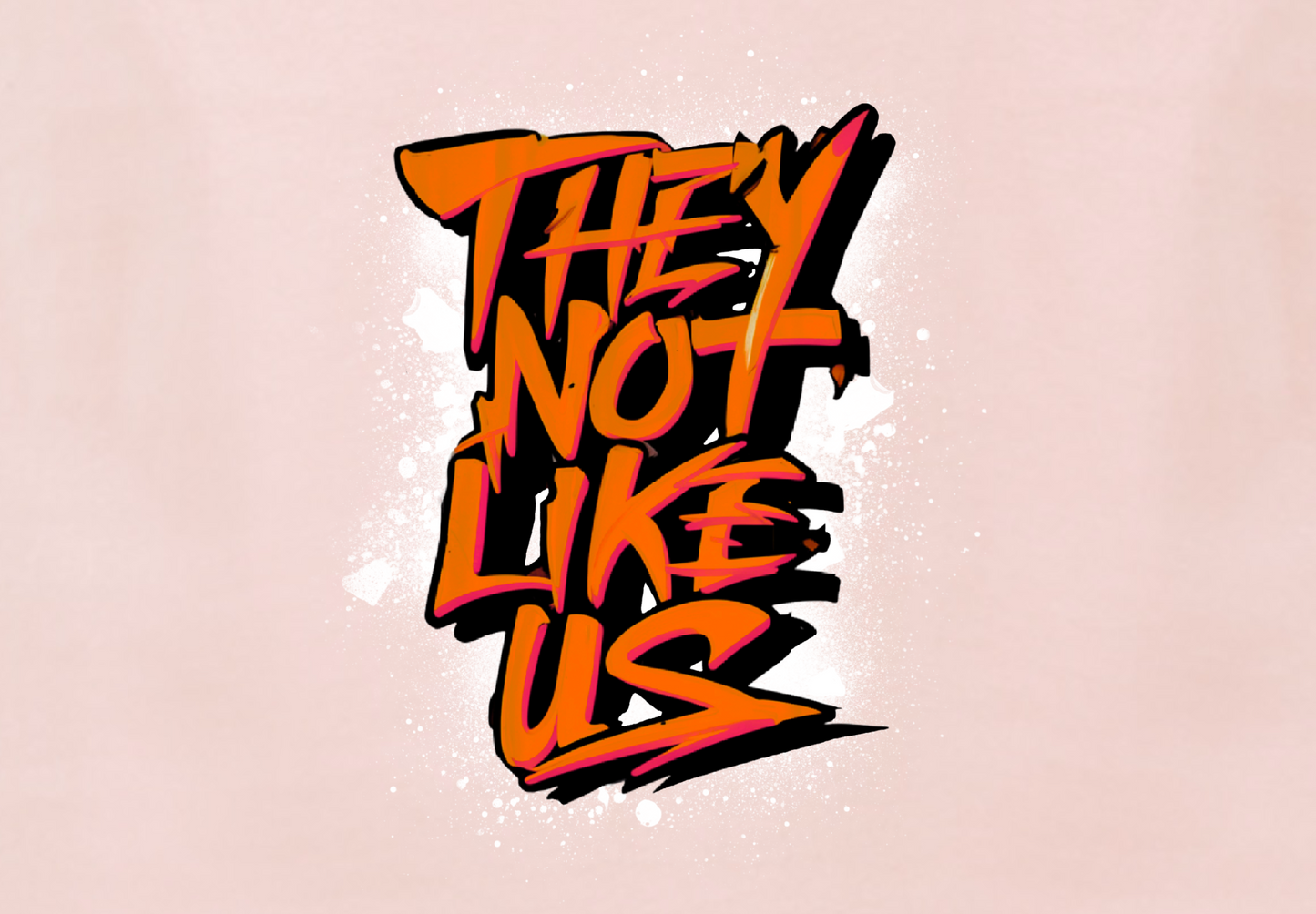 THEY NOT LIKE US (ORANGE)