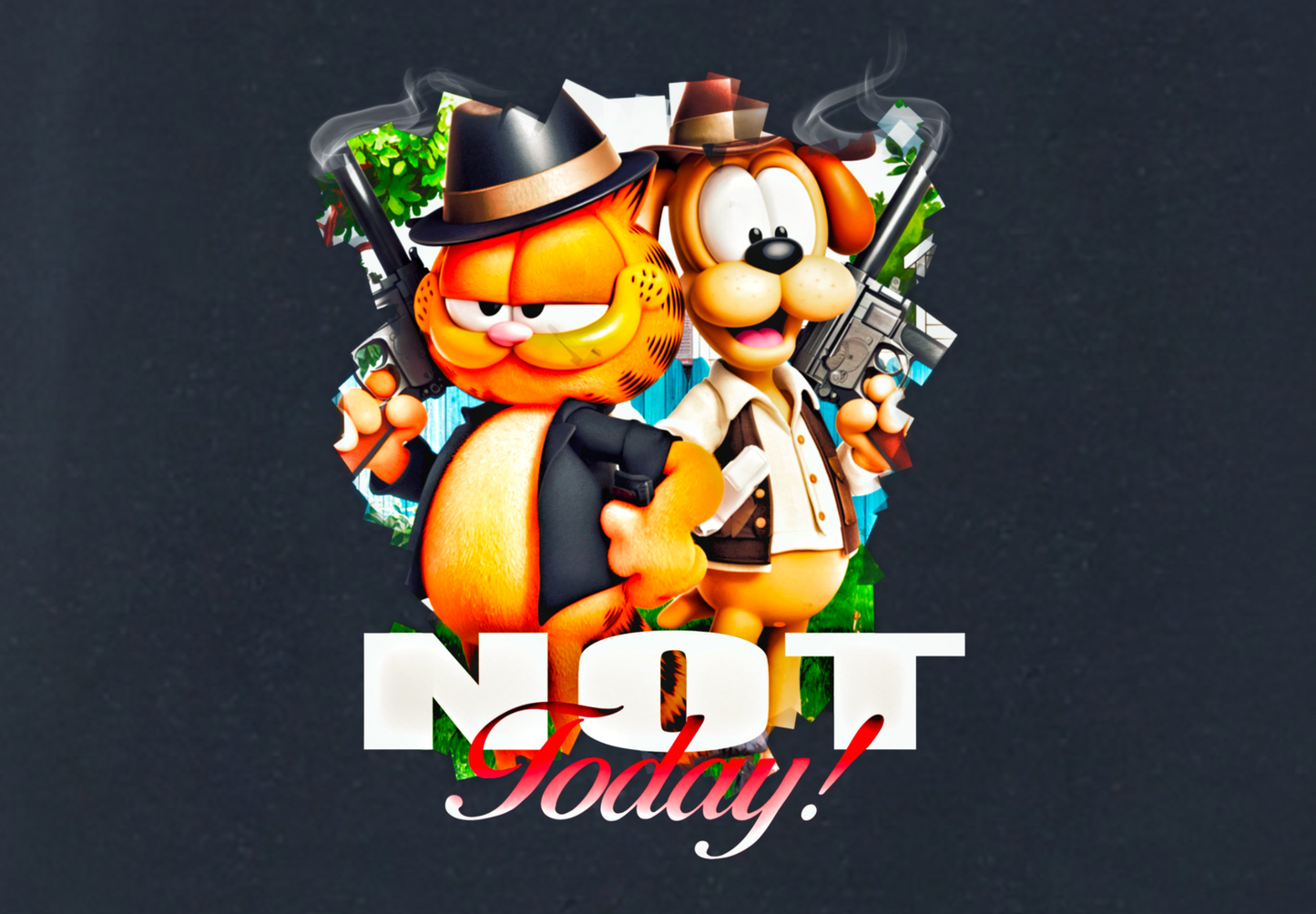 NOT TODAY
