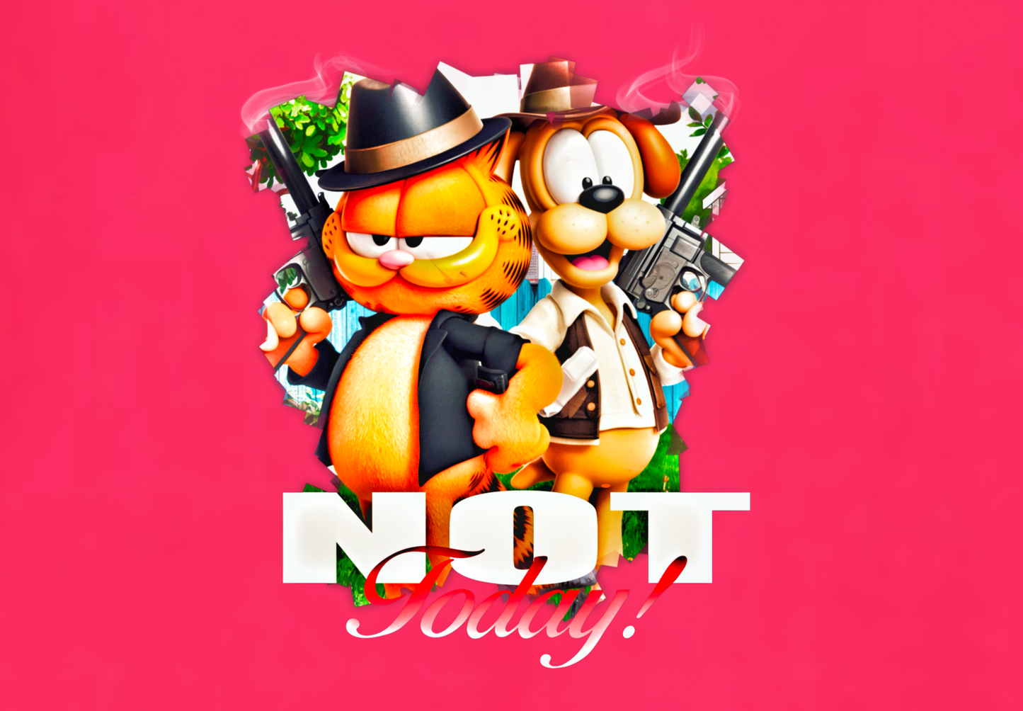NOT TODAY