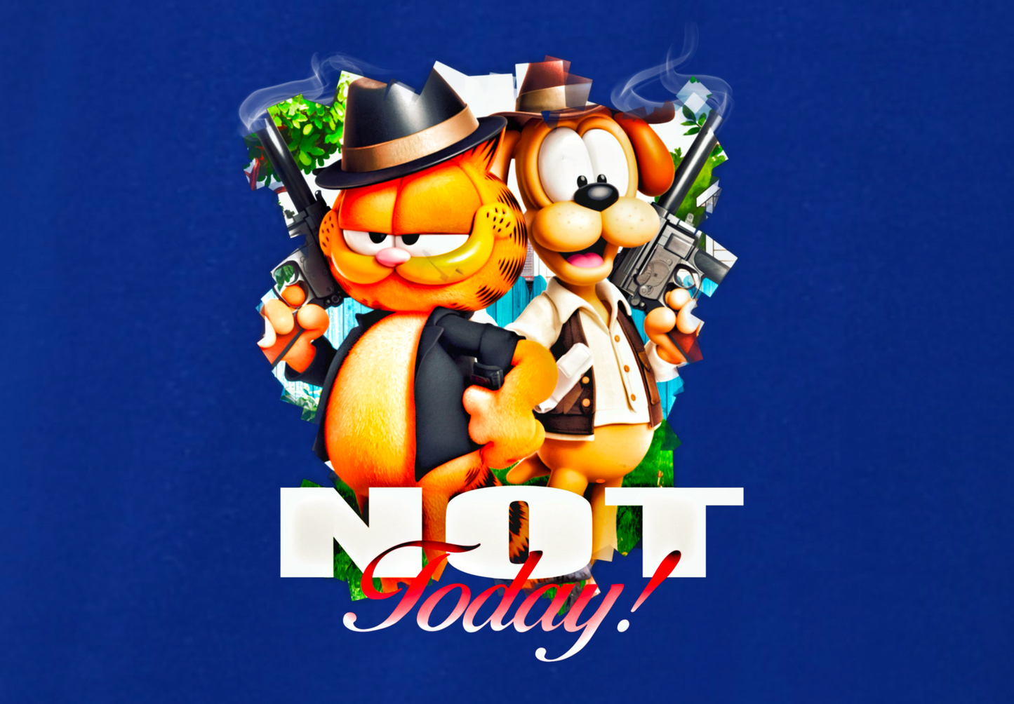NOT TODAY