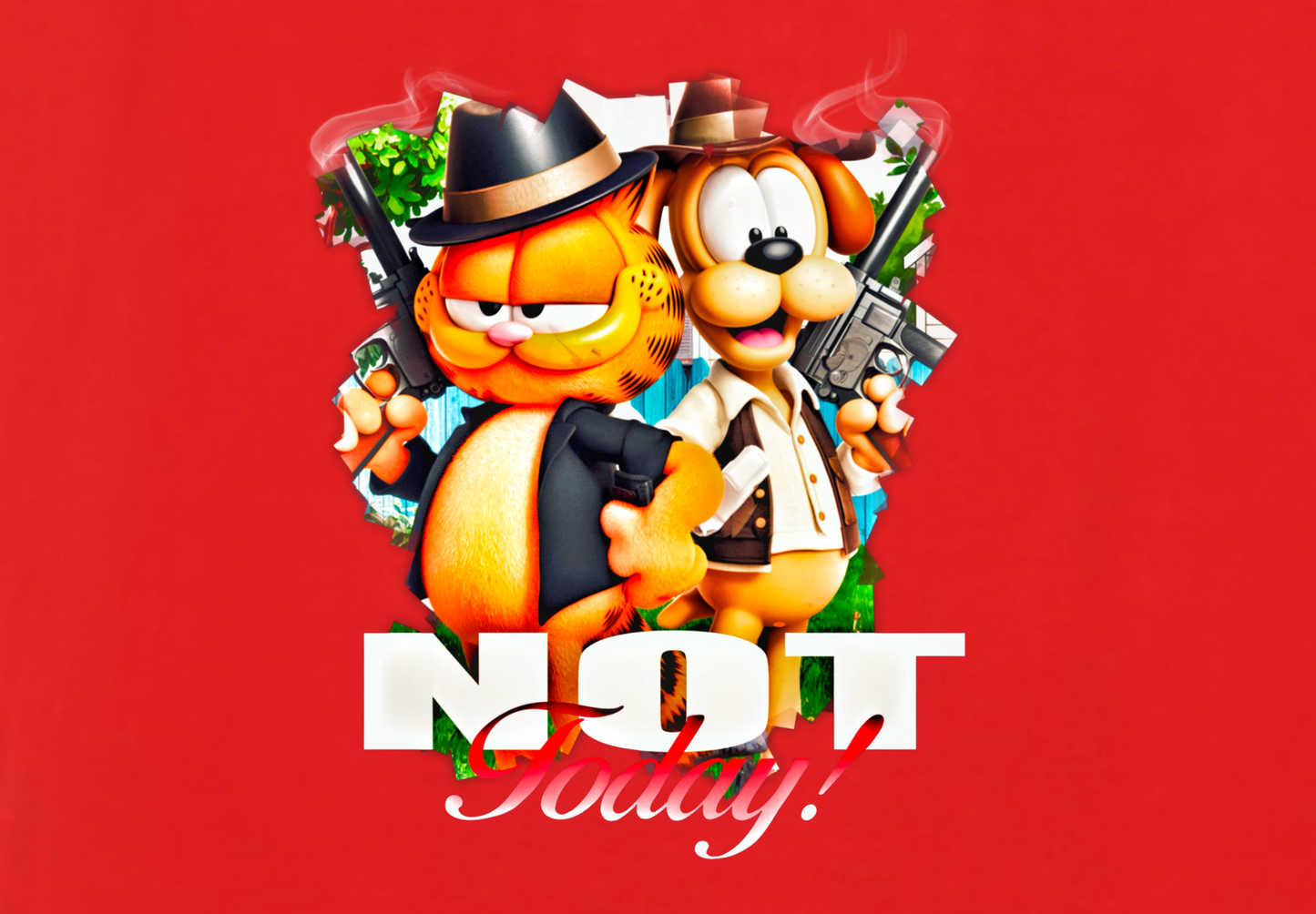 NOT TODAY