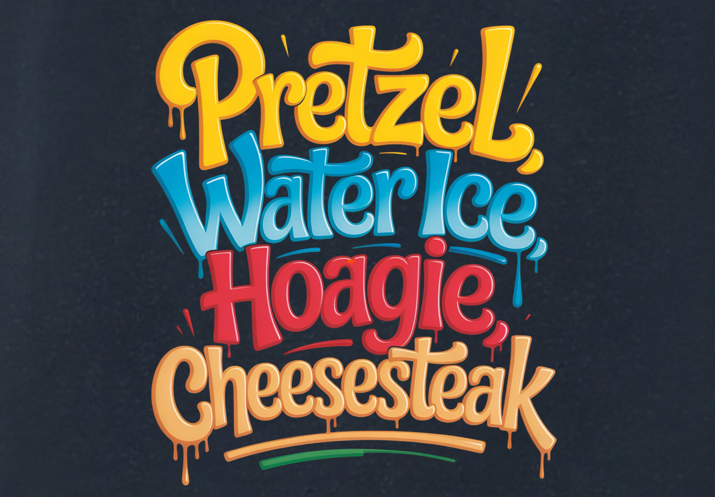 PRETZELS WATER ICE HOAGIE CHEESESTEAK