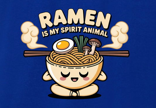 RAMEN IS MY SPIRIT ANIMAL