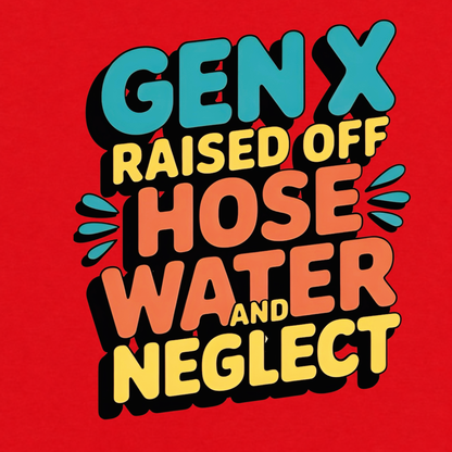 Gen X Raised Off Hose Water and Neglect graphic T-shirt - Red