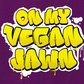 ON MY VEGAN JAWN