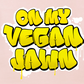 ON MY VEGAN JAWN