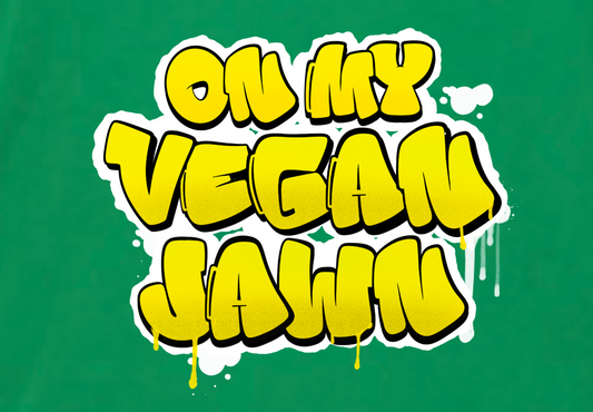 ON MY VEGAN JAWN