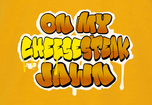 ON MY CHEESESTEAK JAWN