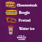 CHEESESTEAK HOAGIE PRETZEL WATER ICE