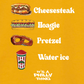 CHEESESTEAK HOAGIE PRETZEL WATER ICE