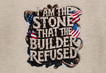 I AM THE STONE THAT THE BUILDER REDUSED