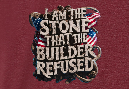I AM THE STONE THAT THE BUILDER REDUSED