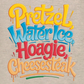 PRETZELS WATER ICE HOAGIE CHEESESTEAK