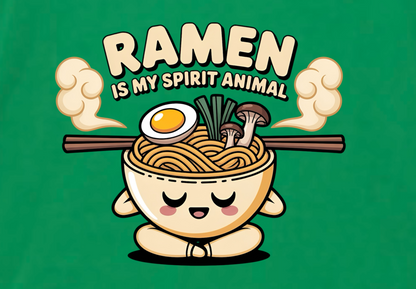 RAMEN IS MY SPIRIT ANIMAL