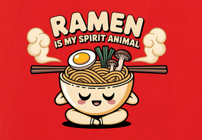 RAMEN IS MY SPIRIT ANIMAL