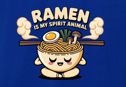 RAMEN IS MY SPIRIT ANIMAL