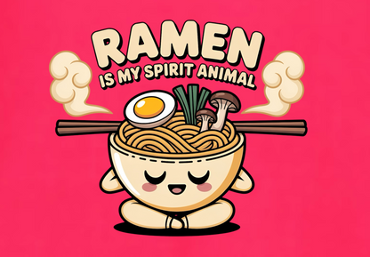 RAMEN IS MY SPIRIT ANIMAL