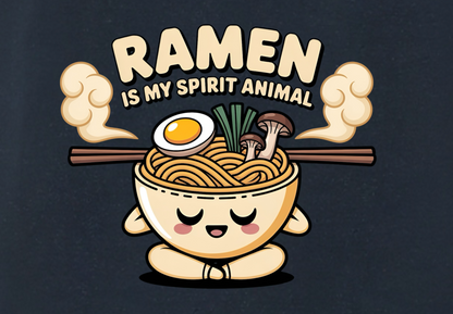 RAMEN IS MY SPIRIT ANIMAL