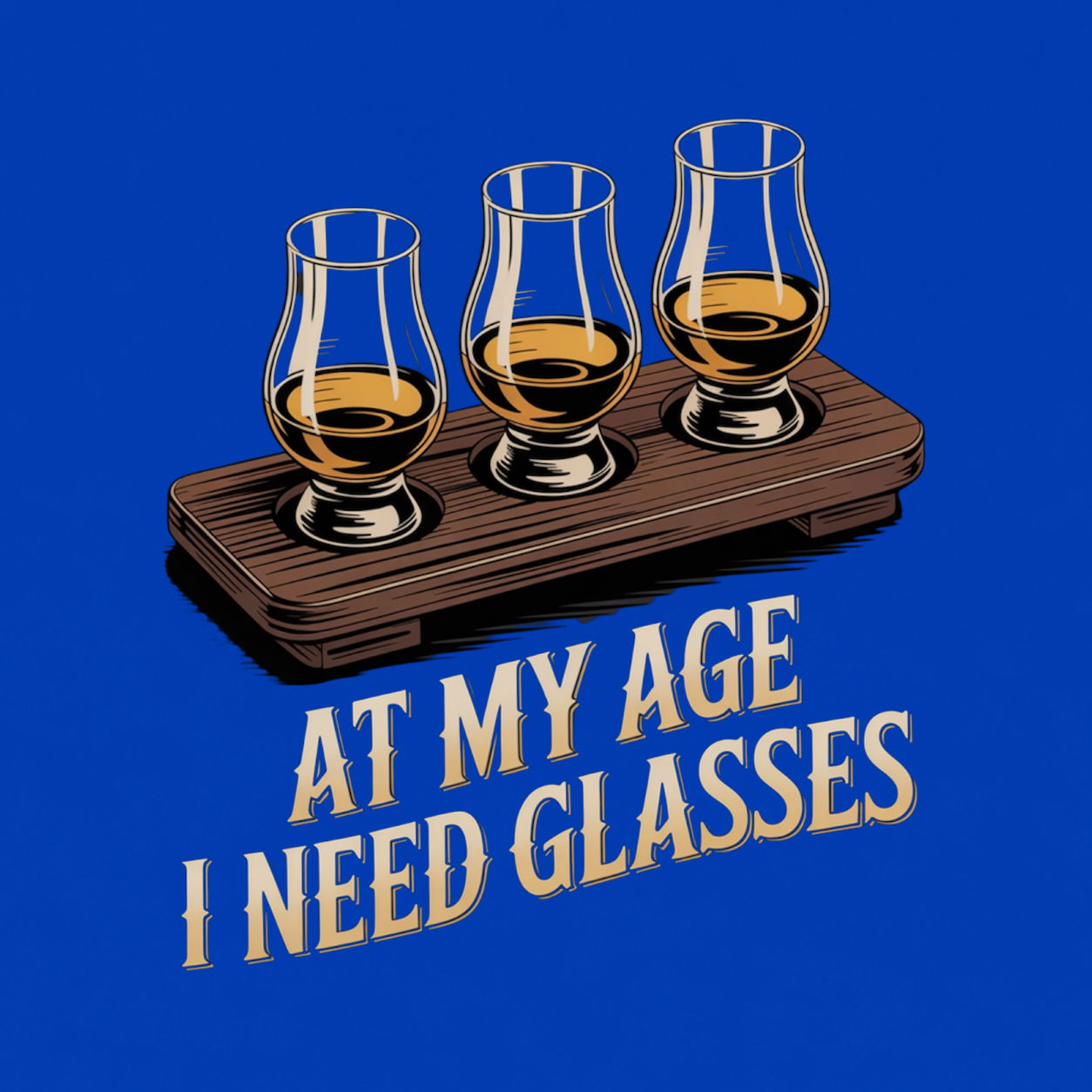 At My Age I Need Glasses funny whiskey graphic T-shirt - Royal
