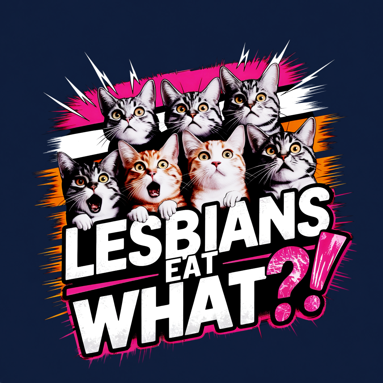 Lesbians Eat What?! funny graphic T-shirt featuring seven surprised cats with bold pink, white and black lettering - Navy