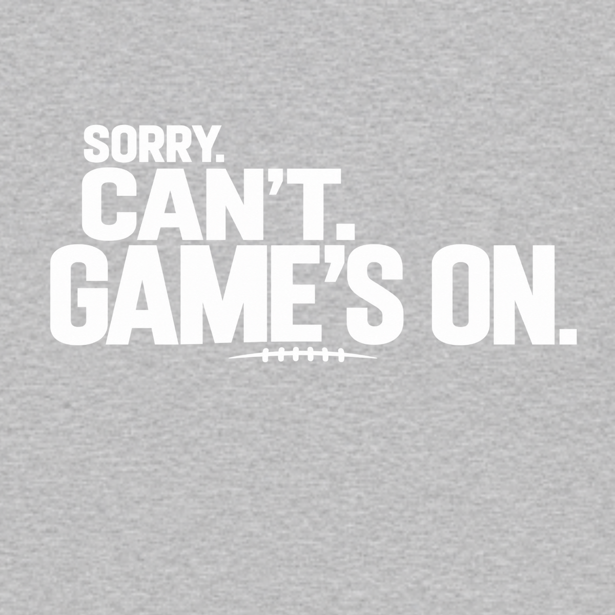Sorry Can’t Game’s On football T-shirt featuring oversized distressed white lettering and football lace detail – Heather Grey