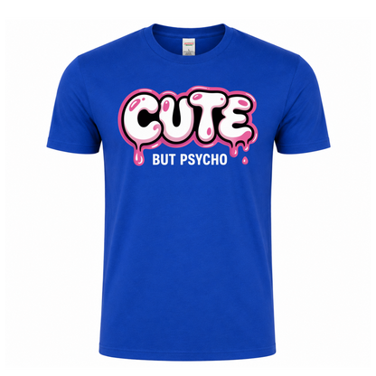 Cute But Psycho graphic T-shirt featuring oversized white bubble lettering with pink outlines, glossy highlights and dripping details above bold text that reads "BUT PSYCHO"- royal blue tshirt