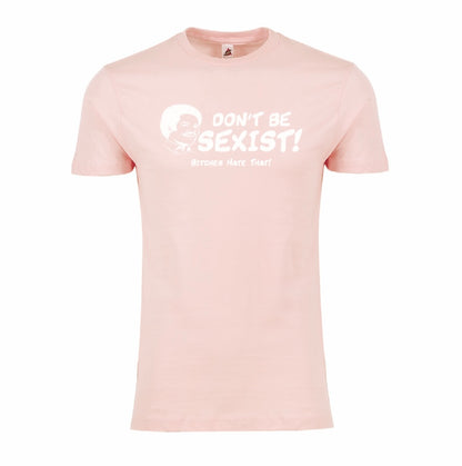 DON'T BE SEXIST